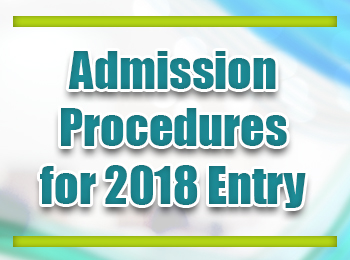 Admission Procedures for 2018 entry