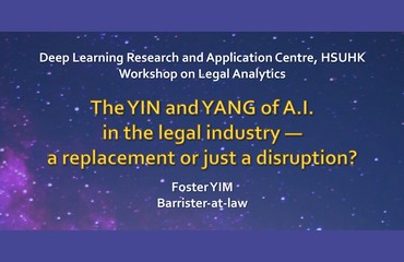 Workshop on Legal Analytics - The YIN and YANG of A.I. in the legal industry - a replacement of just a disruption?