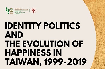 CGCS Webinar - Identity Politics and the Evolution of Happiness in Taiwan, 1999-2019