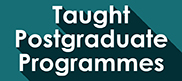 Taught Postgraduate Programmes